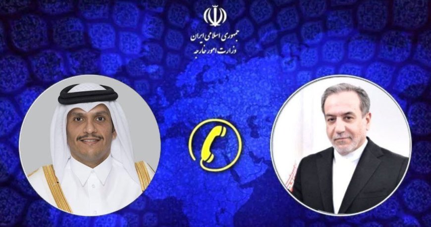 تماس عراقچی با نخست وزیر و وزیر خارجه قطر